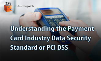 Understanding the Payment Card Industry Data Security Standard